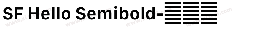 SF Hello Semibold字体转换 SF Hello Semibold字体转换